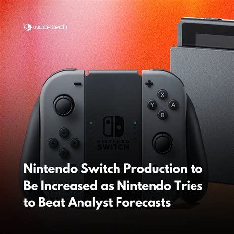 Wccftech On Twitter Nintendo Intends To Increase Production For The