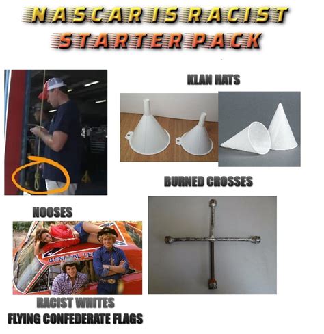 The Nascar Is Racist Starter Pack Starterpacks