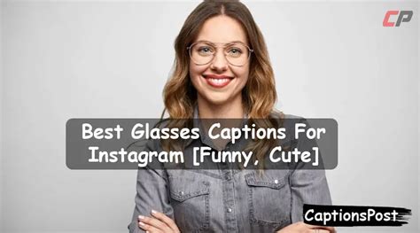 Top Best Glasses Captions For Instagram Funny Cute