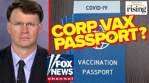 Ryan Grim Fox News Workers Have Their Own Corporate Vaccine Passport