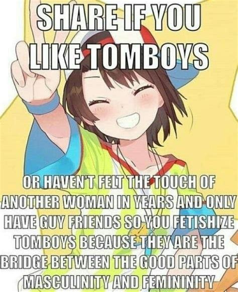 Tomboys Pm Me Pls Memes Anime Memes Funny Funny Memes