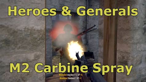 Heroes And Generals M1m2 Carbine Spray My Prey Youtube