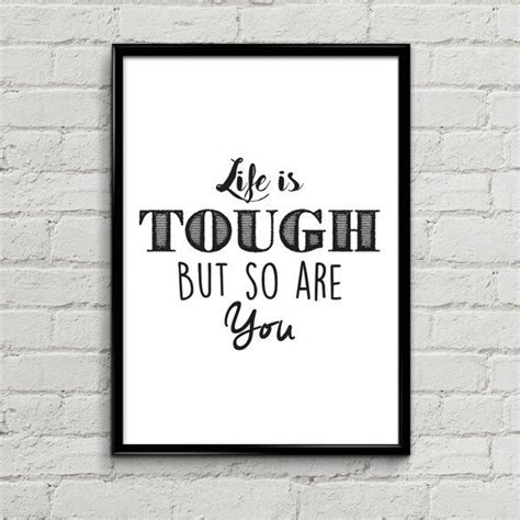 Life Is Tough But So Are You Digital Print Poster Prints Typography