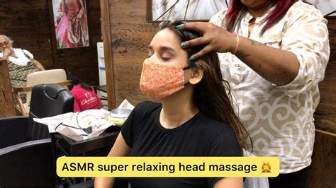 Asmr Head Massage Super Relaxing Massage 💆🏻‍♀️ By Indian Female Hand 💈 Youtube