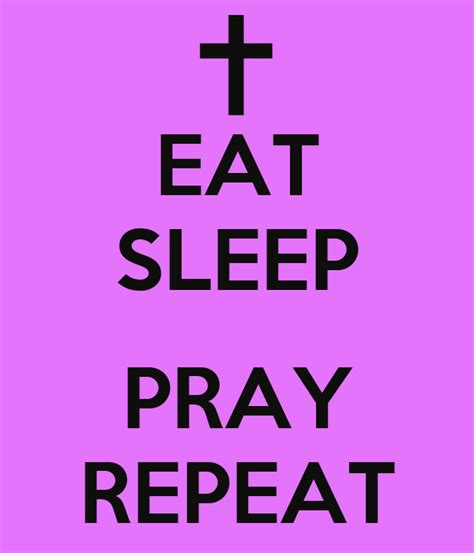 Eat Sleep Pray Repeat Poster L Keep Calm O Matic