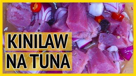 Kinilaw Na Tuna Recipe Raw Tuna Salad Recipe YouTube