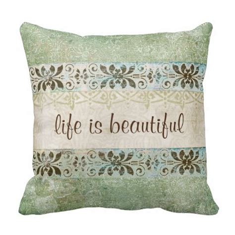 Throw pillows are a commonly used piece in interior design and come in a wide variety of shapes. Vintage Chic; Life is Beautiful Quote Throw Pillow | Zazzle.com | Quote throw pillow, Life is ...