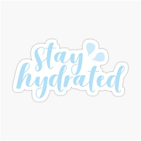 Stay Hydrated Sticker By Jollychan02 Redbubble