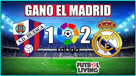 🥅resumen Huesca 1 2 Real Madrid ⚽ Goles Youtube