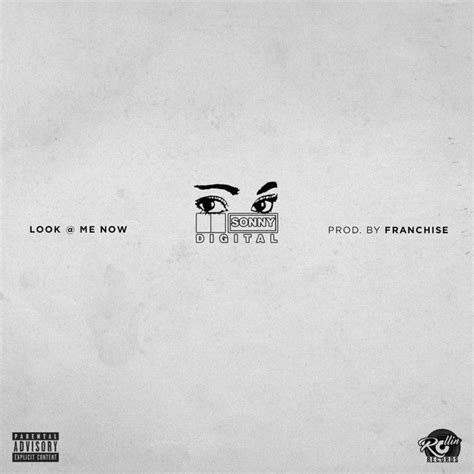 Look At Me Now Single By Sonny Digital Spotify