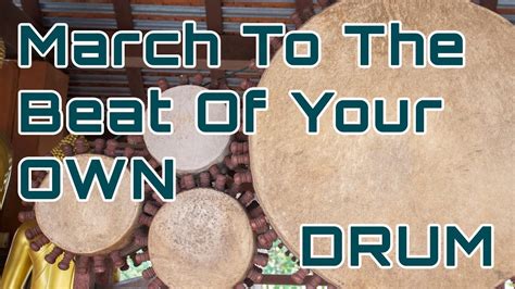 March To The Beat Of Your Own Drum Vibravision® Youtube