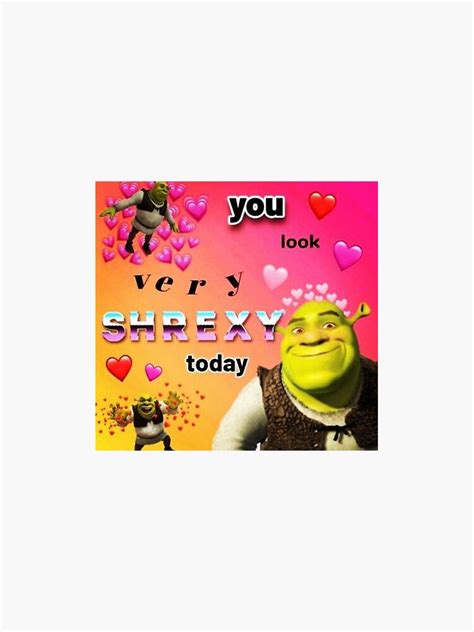 You Look Very Shrexy Today Sticker For Sale By Lindsaymcpeek Redbubble