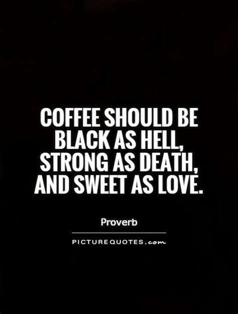 Quotes About Black Coffee 64 Quotes