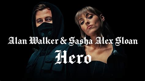 Alan Walker And Sasha Alex Sloan Hero Letras Lyrics Youtube