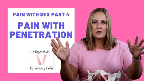 Pain With Sex Pain With Penetration Beyond The V Youtube
