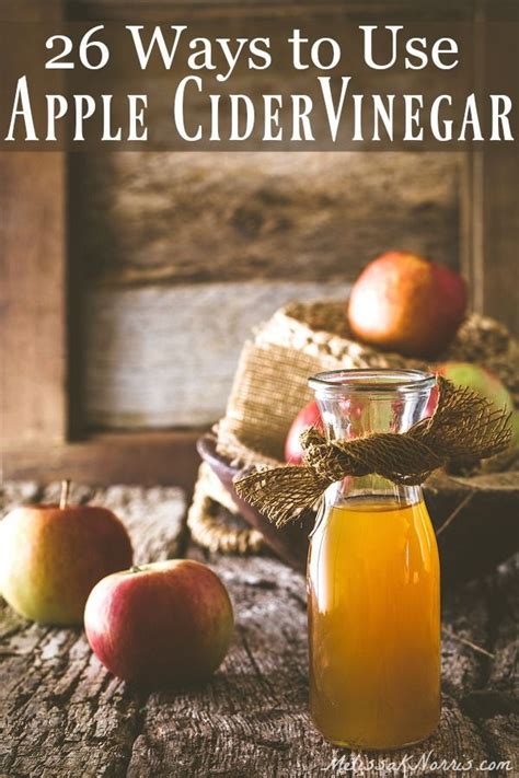 28 Ways To Use Apple Cider Vinegar In Your Medicine Cabinet Your