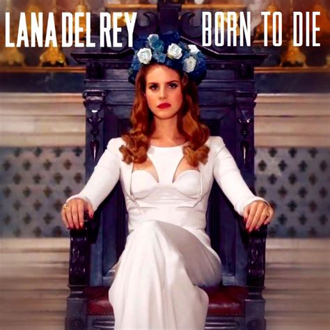 Lana Del Rey Born To Die By Plgoldens On Deviantart