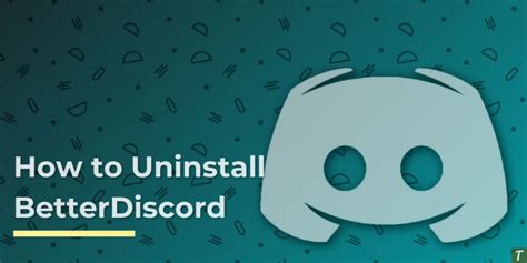 How To Installuninstall Better Discord Step By Step Guide Techy Jungle