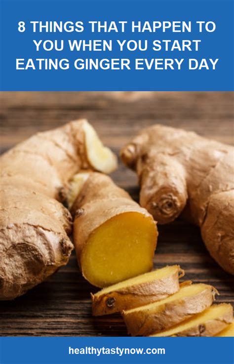 Things That Happen To You When You Start Eating Ginger Every Day HealthyTastyNow How To