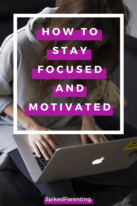 How To Stay Focused And Motivated In 2019 Motivation Time Management