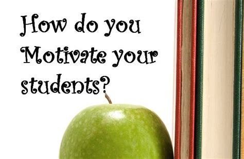 How To Motivate Your Students Public Schools