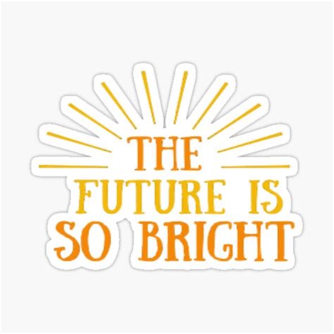 The Future Is So Bright Sticker By Adityanik Redbubble