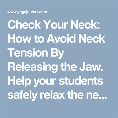 Check Your Neck How To Avoid Neck Tension By Releasing The Jaw Help