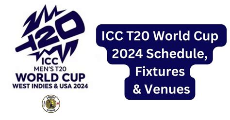 Icc T20 World Cup 2024 Schedule Venues And Time Table