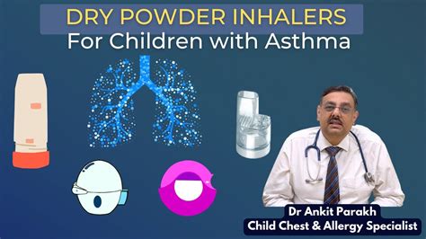 Dry Powder Inhalers For Children With Asthma I Dr Ankit Parakh Child