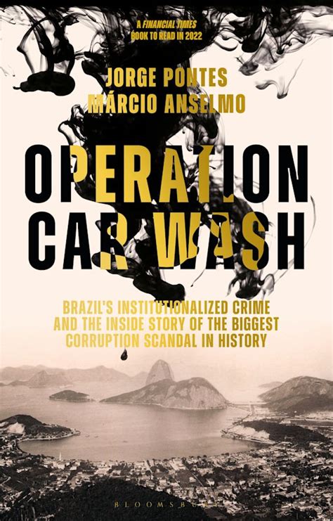 Operation Car Wash Brazils Institutionalized Crime And The Inside