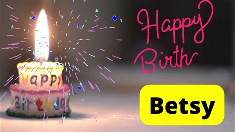 Happy Birthday Betsy Video Youtube