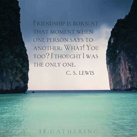 Cs Lewis Friendship Ifgathering Brilliant Quote Inspirational