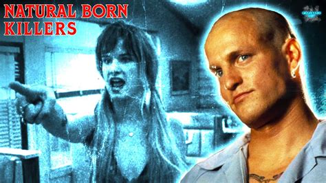 The True Story Behind Natural Born Killers Youtube