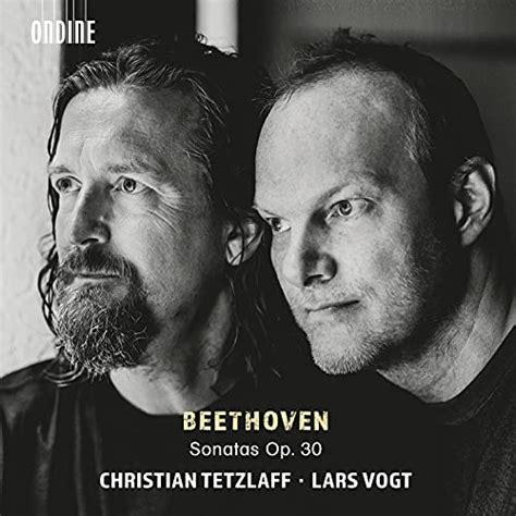 Beethoven Violin Sonatas Op 30 Nos 1 3 Christian Tetzlaff And Lars Vogt Digital