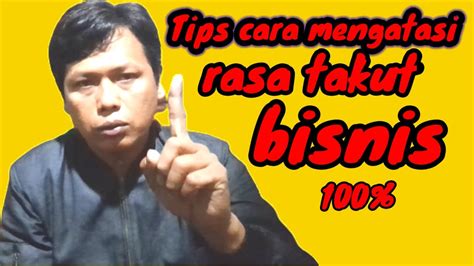 tips mengatasi rasa takut bisnis youtube