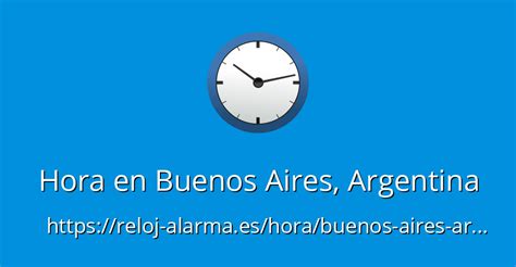 hora en buenos aires argentina reloj alarma es