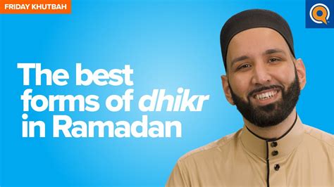 The Best Forms Of Dhikr In Ramadan Khutbah By Dr Omar Suleiman Youtube