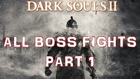 Dark Souls 2 All Boss Fights Part 13 Pc1080p Youtube