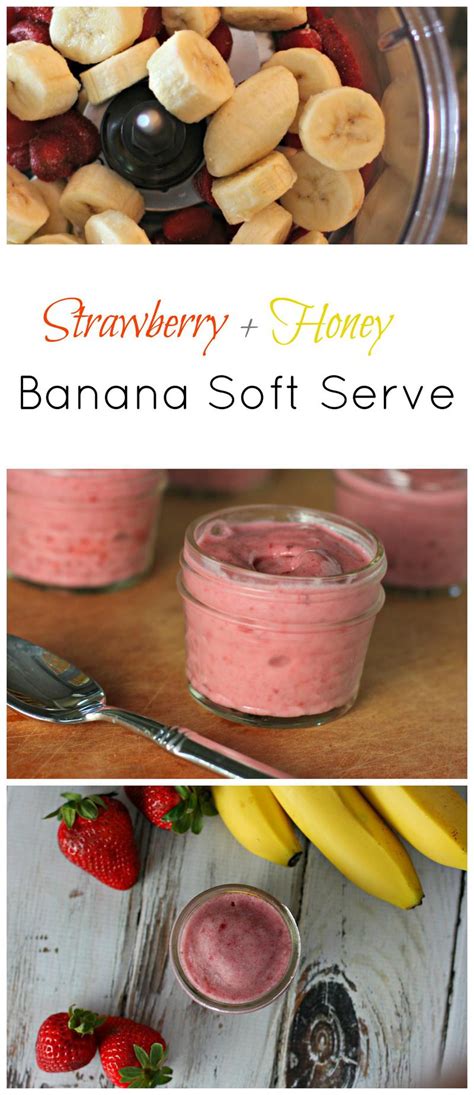 Strawberry And Honey Banana Soft Serve A Healthy Slice Of Life