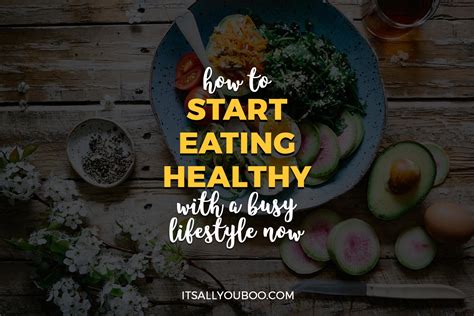 How To Start Eating Healthy With A Busy Lifestyle Now