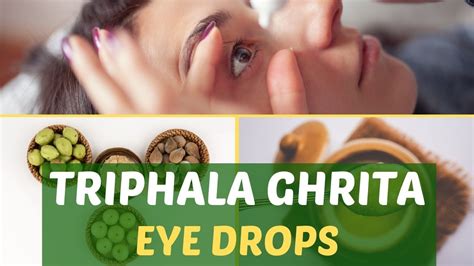Triphala Ghrita Eye Drops Method Of Use And Indications Ayur Times