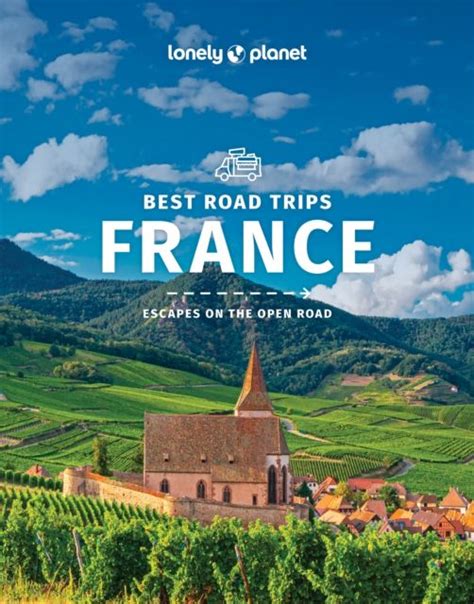 Lonely Planet Best Road Trips France By Alexis Averbuck Oliver Berry