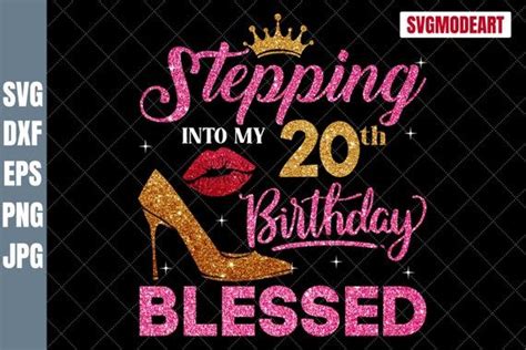 Stepping Into My 20th Birthday Blessed Svg 20th Birthday Svg Etsy