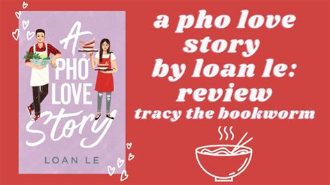 A Pho Love Story By Loan Le Review Tracy The Bookworm