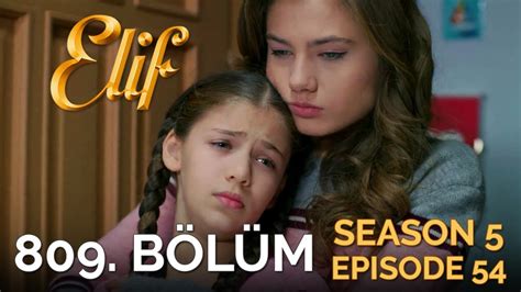 Elif 809 Bölüm Season 5 Episode 54 Youtube