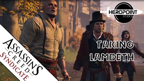 Assassin S Creed Syndicate Taking Lambeth Youtube