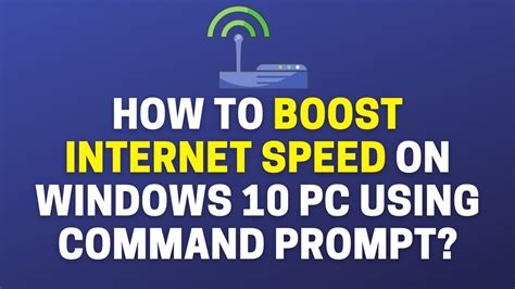 How To Increase Internet Speed On Windows 10 Using Command Prompt