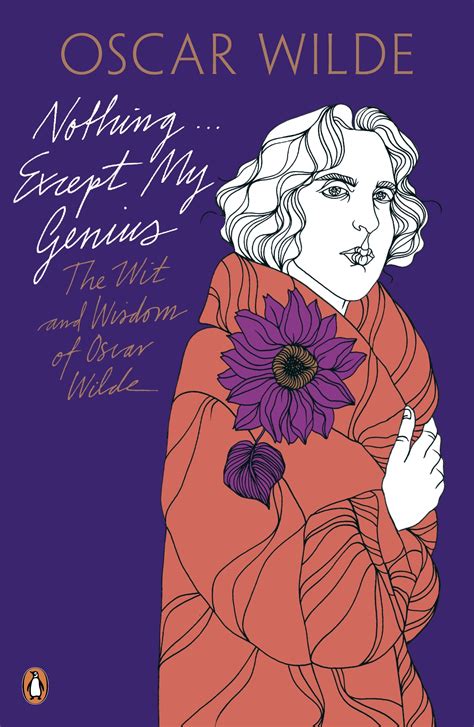 Nothing Except My Genius The Wit And Wisdom Of Oscar Wilde By Oscar Wilde Penguin Books