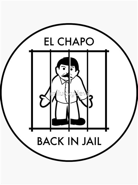 El Chapo Back In Jail Sticker For Sale By Unluckydevil Redbubble