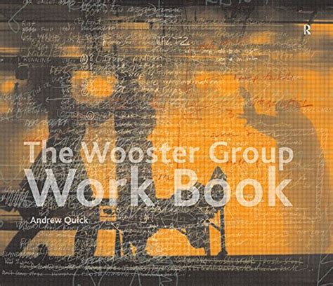 9780415353335 The Wooster Group Work Book 0415353335 Abebooks